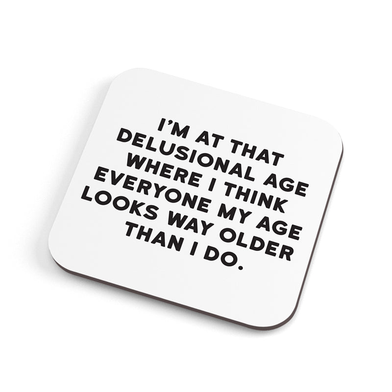 Delusional Age Coaster